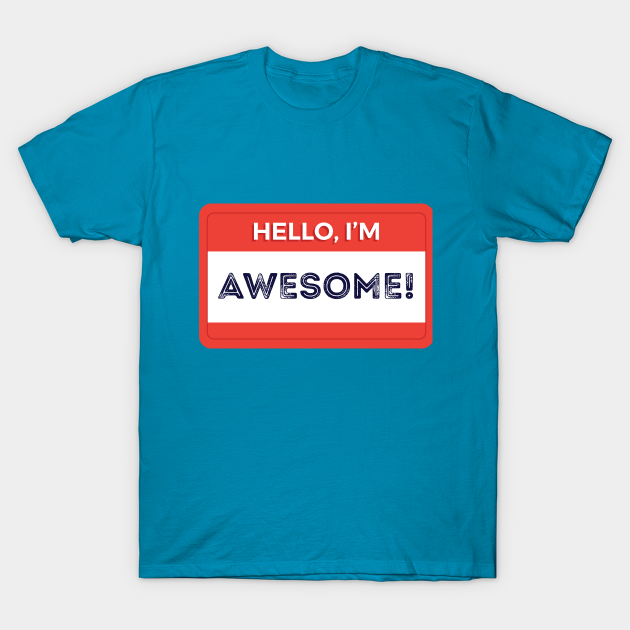 hello my name is awesome shirt